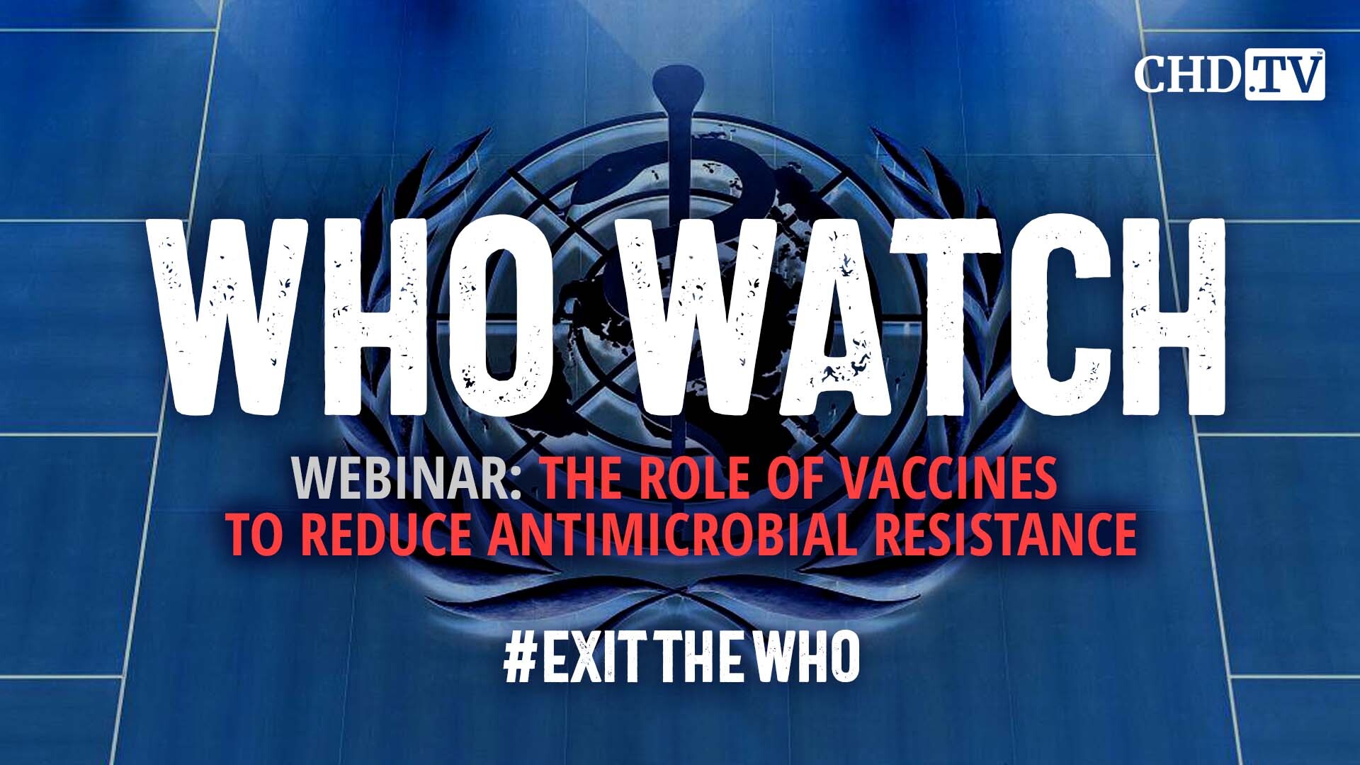 WHO WATCH: Webinar — The Role of Vaccines To Reduce Antimicrobial Resistance
