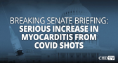 BREAKING SENATE BRIEFING: Serious Increase in Myocarditis From COVID Shots