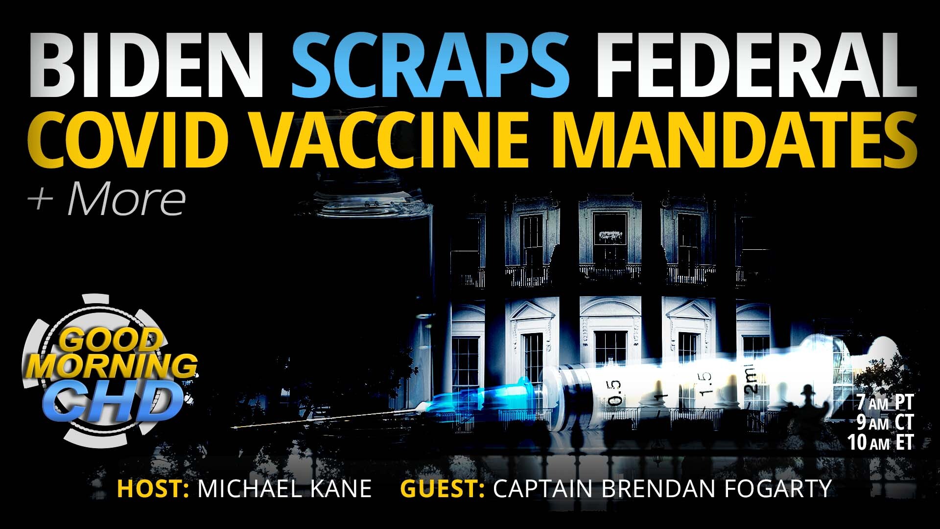 Biden Scraps Federal COVID Vaccine Mandates + More