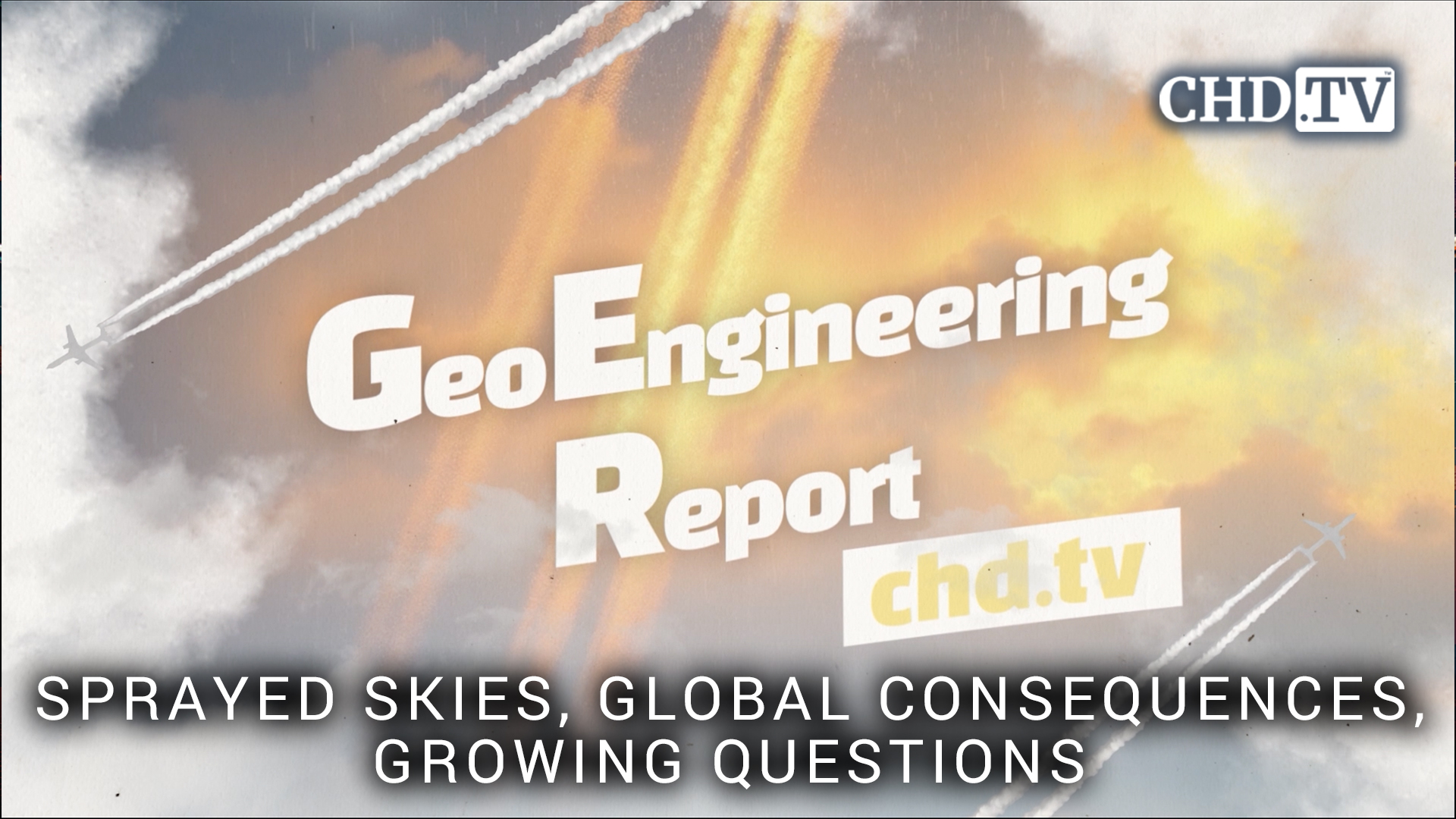 Sprayed Skies, Global Consequences, Growing Questions