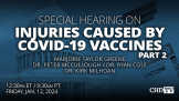Special Hearing on Injuries Caused by COVID-19 Vaccines: Part 2 | Jan. 12