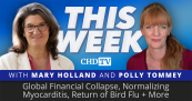 Global Financial Collapse, Normalizing Myocarditis, Return of Bird Flu + More
