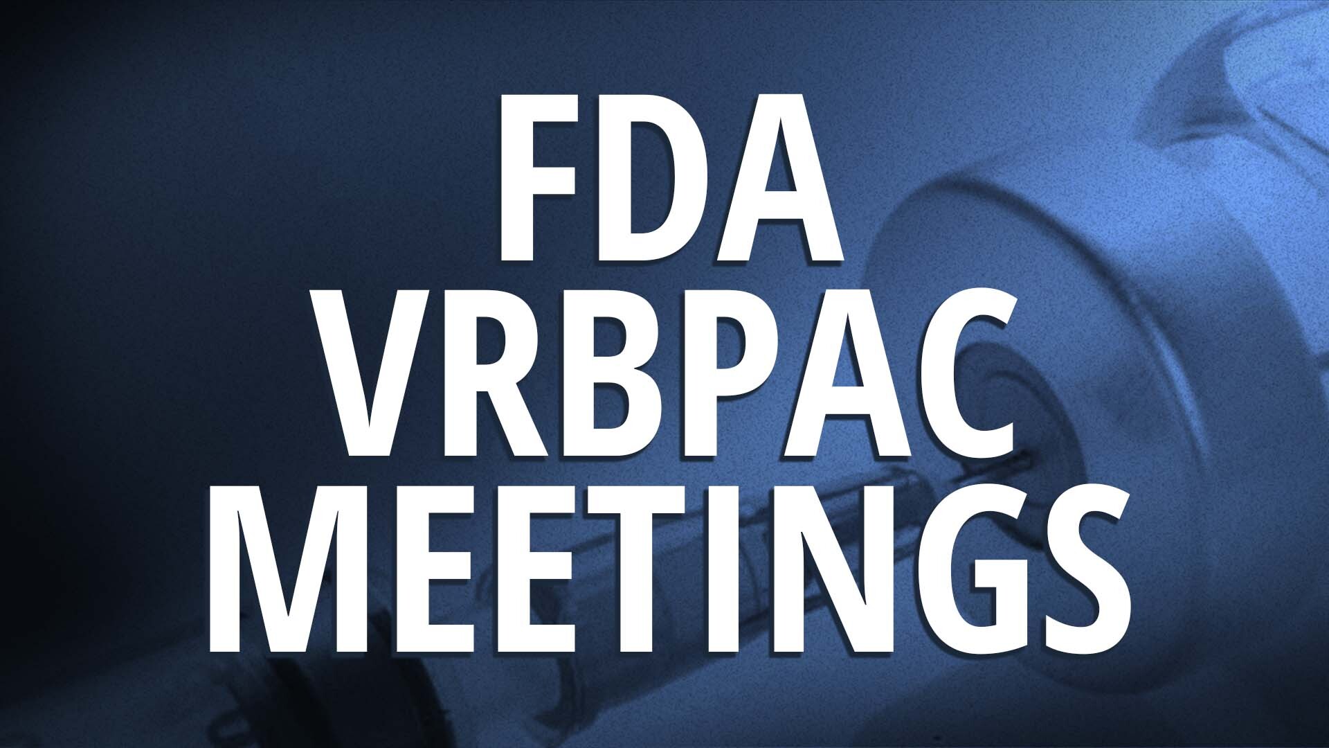 FDA VRBPAC Meetings Childrens Health Defense