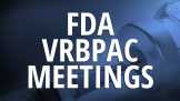 FDA VRBPAC Meetings