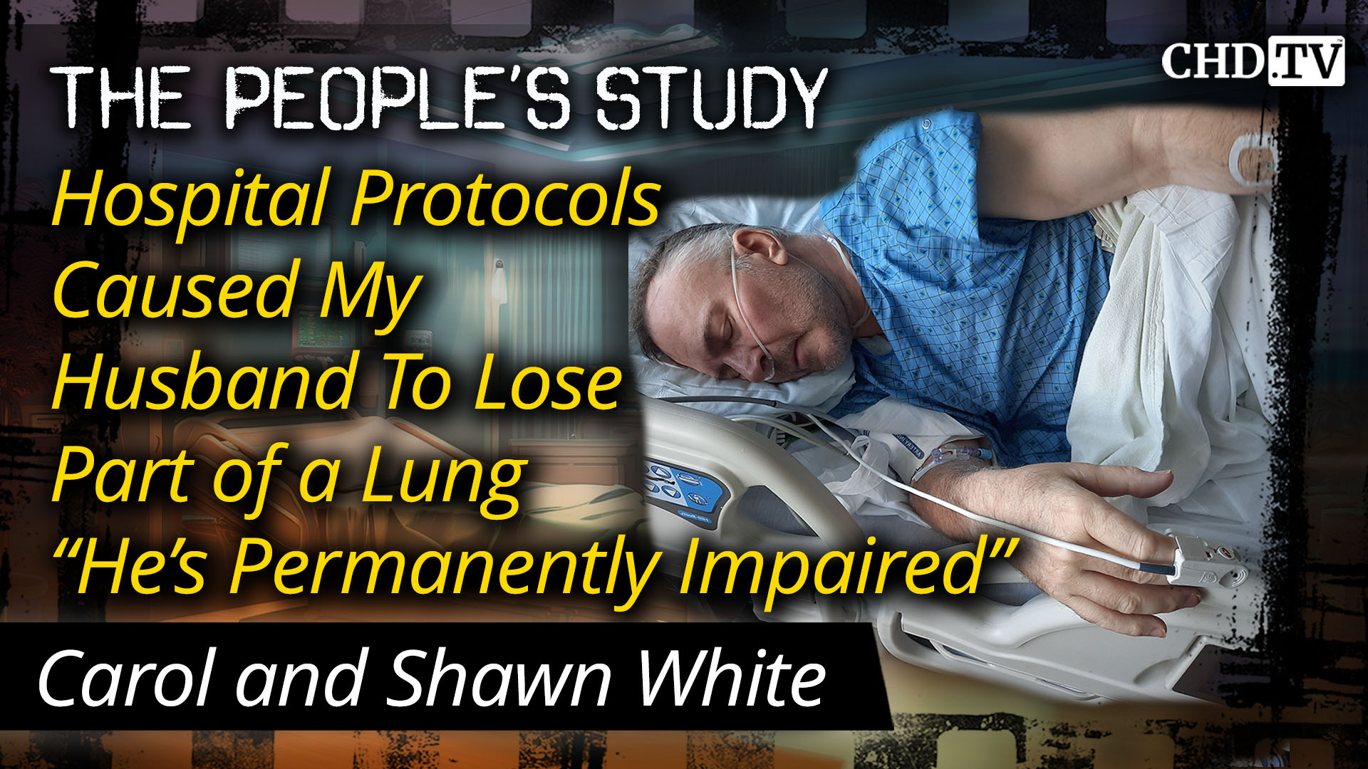 Hospital Protocols Caused My Husband To Lose Part of a Lung - "He's Permanently Impaired"