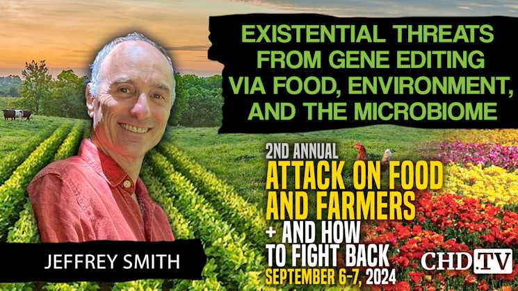 Jeffrey Smith | Existential Threats from Gene Editing - Via Food, Environment, and the Microbiome