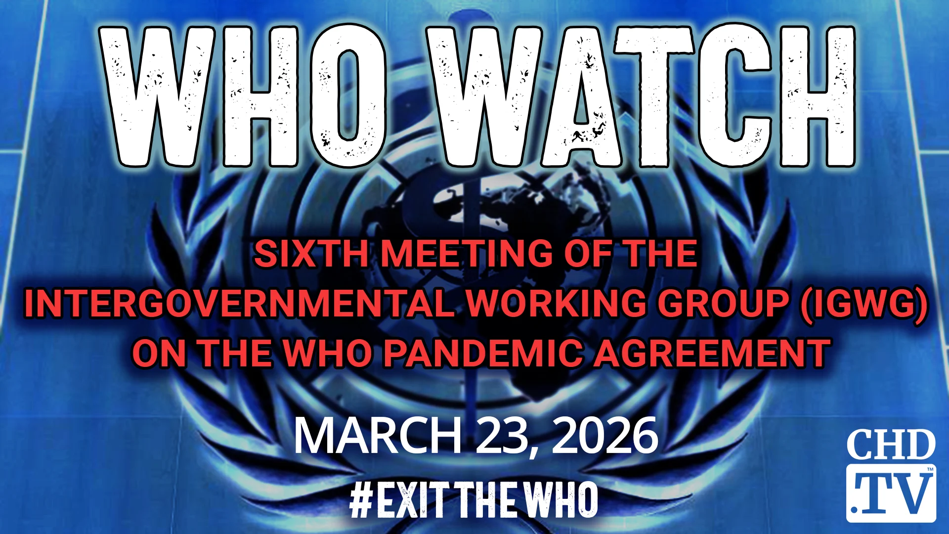 WHO WATCH: Sixth Meeting of the Intergovernmental Working Group (IGWG) on the WHO Pandemic Agreement | Mar. 23