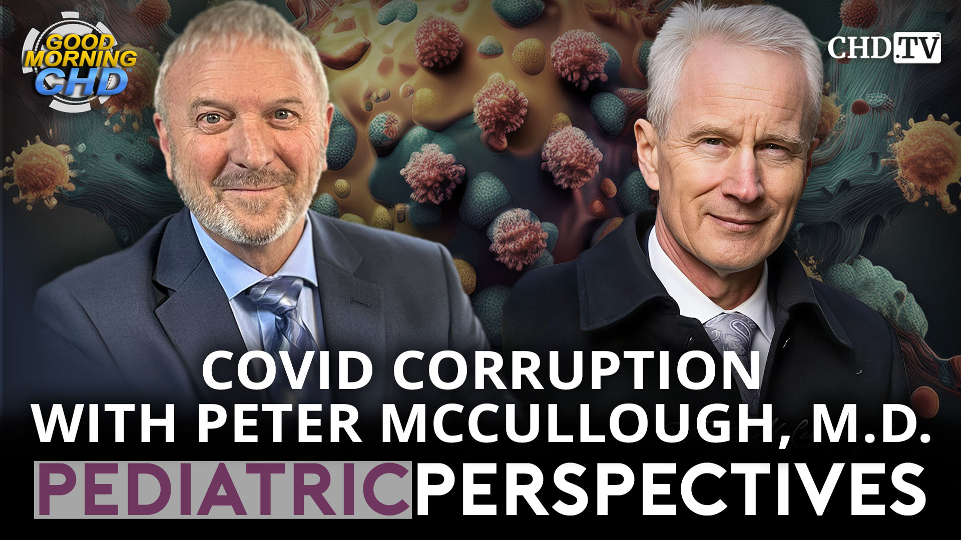 COVID Corruption with Peter McCullough, M.D.