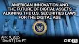 American Innovation and the Future of Digital Assets Aligning the U.S. Securities Laws for the Digital Age