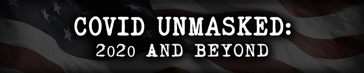 COVID Unmasked: 2020 and Beyond
