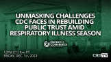 Unmasking Challenges CDC Faces in Rebuilding Public Trust Amid Respiratory Illness Season
