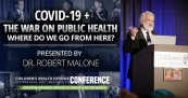 COVID-19 + The War on Public Health: Where Do We Go From Here? — Presented by Robert Malone, M.D.
