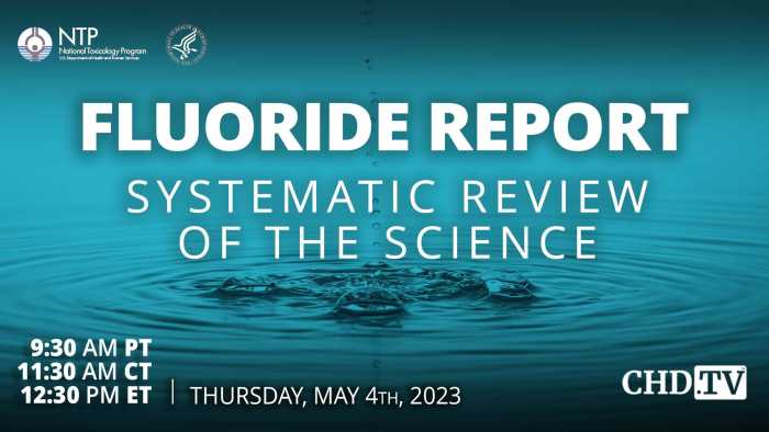 Fluoride Report | Systematic Review of The Science | May 4 | 12:30pm ET | 9:30am PT