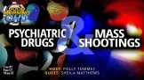 Psychiatric Drugs + Mass Shootings