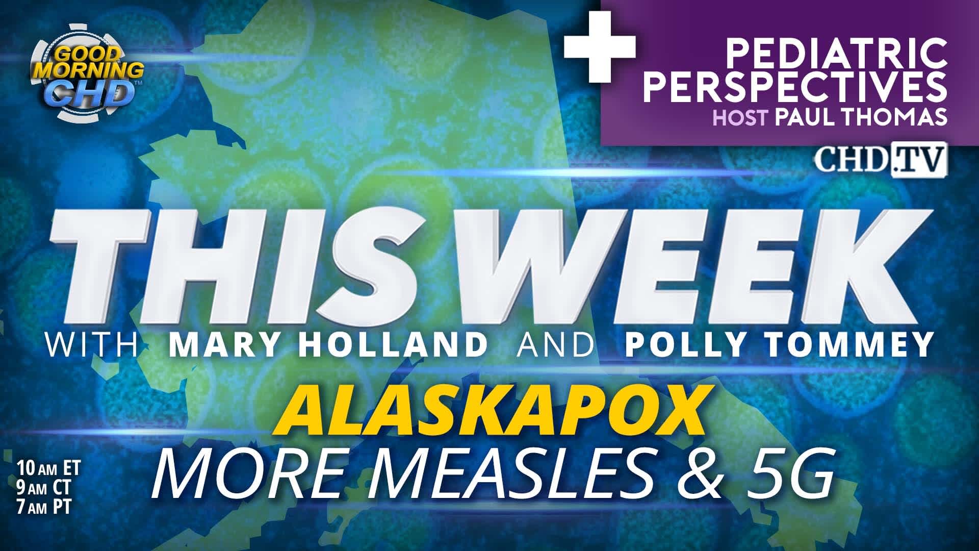 Alaskapox, More Measles & 5G