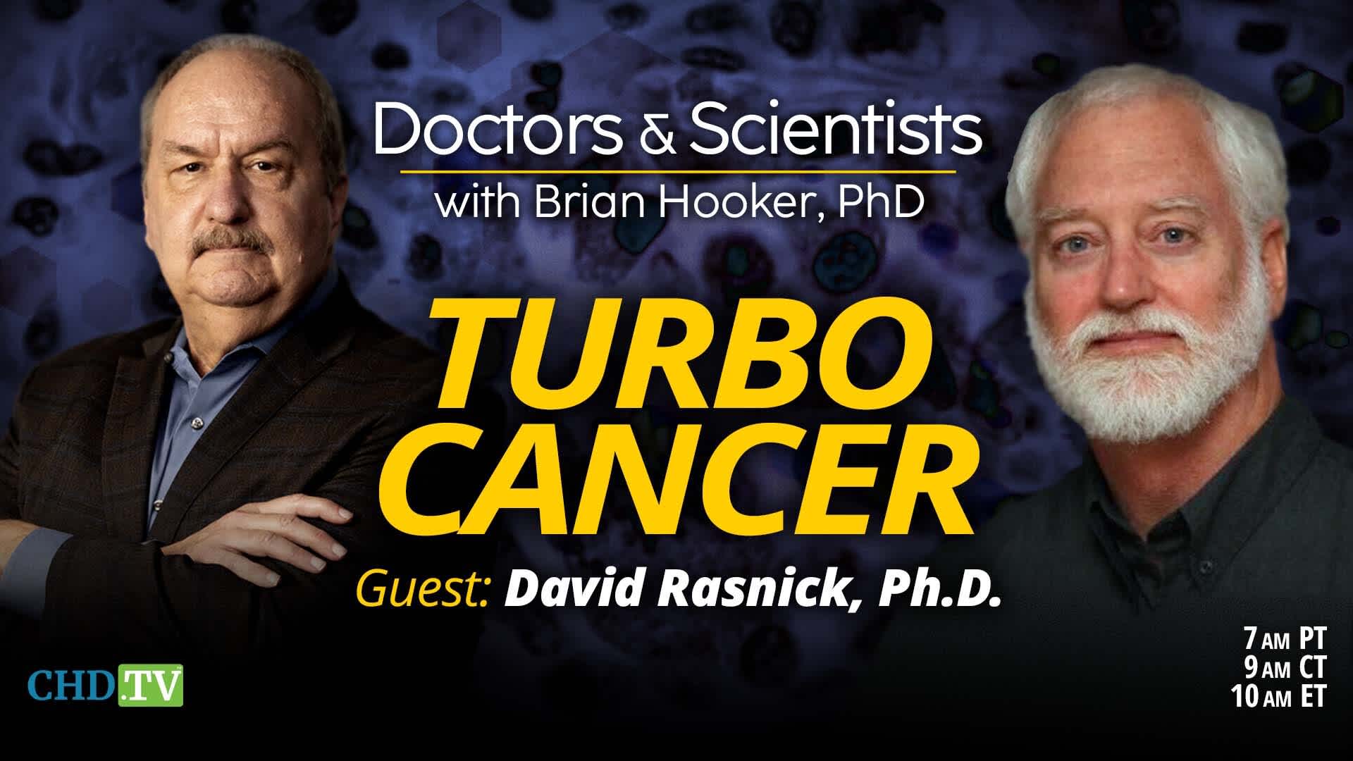 Turbo Cancer: Keys to Understanding With David Rasnick, Ph.D.