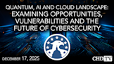 The Quantum, AI, and Cloud Landscape: Examining Opportunities, Vulnerabilities, and the Future of Cybersecurity