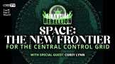 SPACE: The New Frontier for the Central Control Grid With Corey Lynn