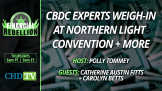 CBDC Experts Weigh-In at Northern Light Convention + More