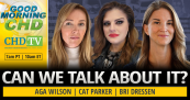 Can We Talk About It? With Bri Dressen, Aga Wilson + Cat Parker