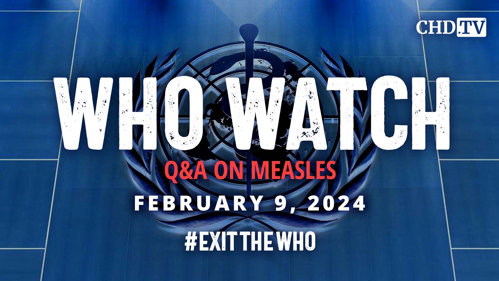 WHO WATCH: Q&A on Measles | Feb. 9