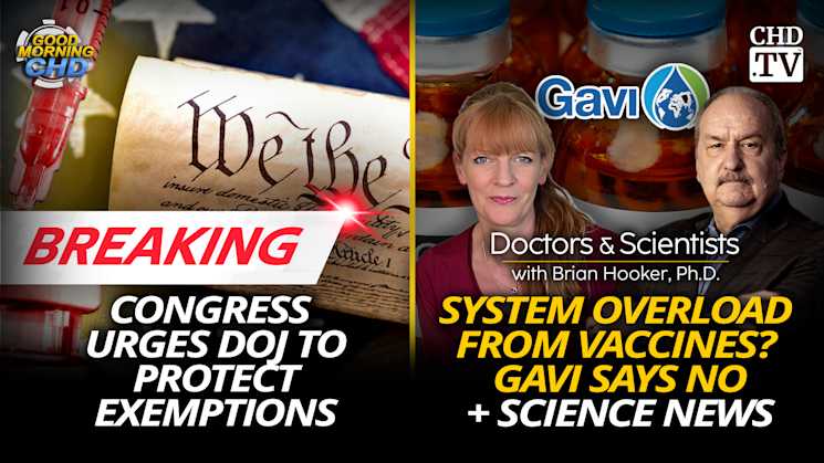 Congress Urges DOJ to Protect Exemptions + System Overload from Vaccines? Gavi Says No + Science News