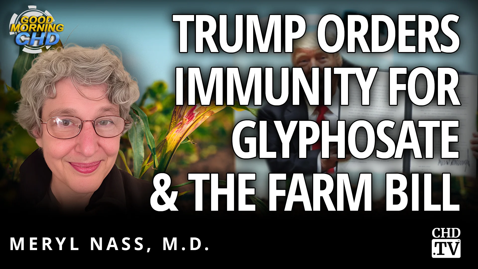 Trump Orders Immunity for Glyphosate & The Farm Bill