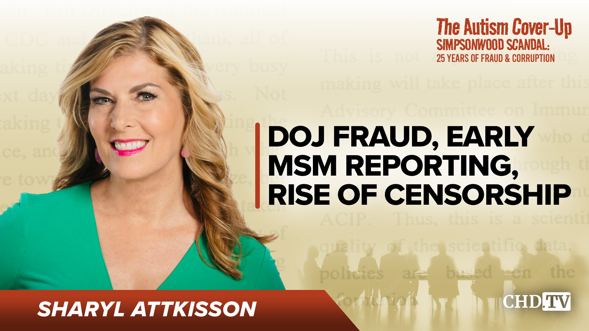 DOJ Fraud, Early MSM Reporting,  Rise of Censorship - Sharyl Attkisson
