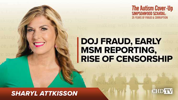 DOJ Fraud, Early MSM Reporting,  Rise of Censorship - Sharyl Attkisson