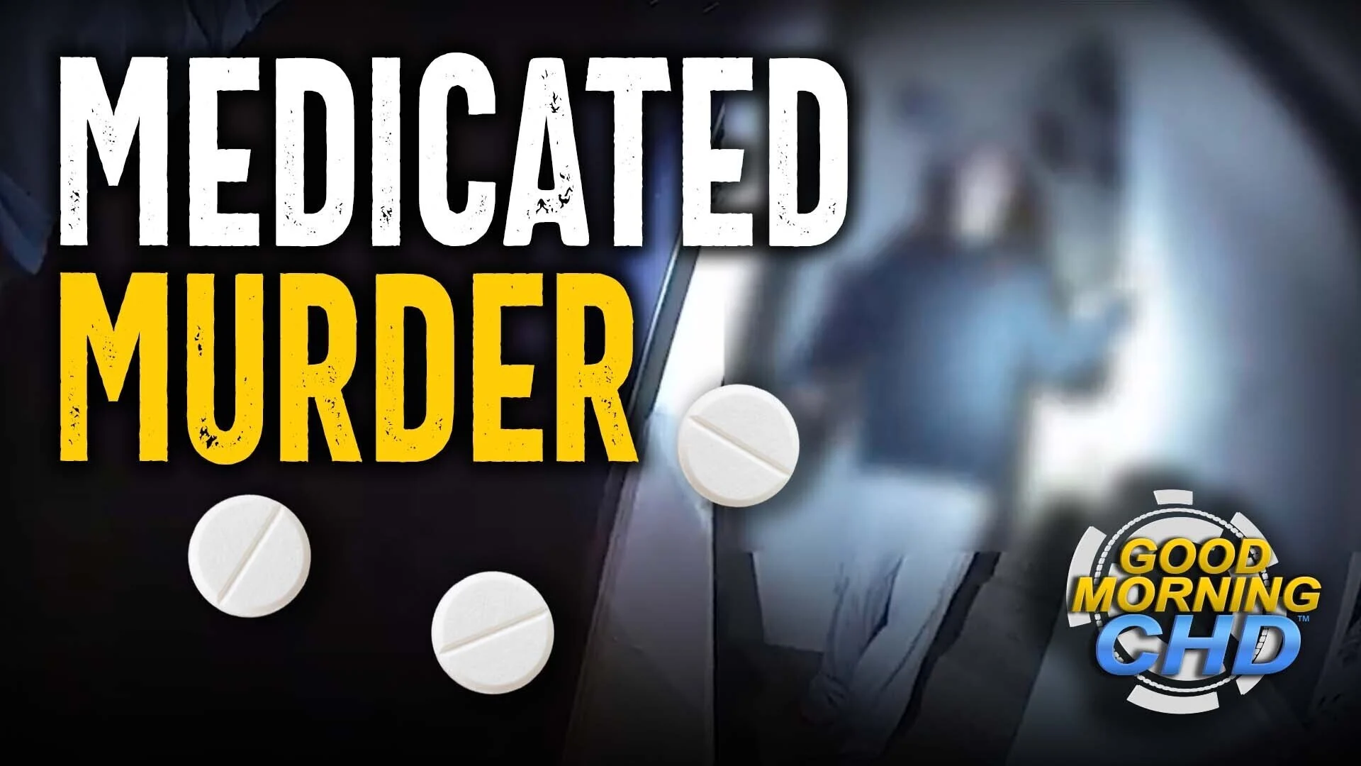 Good Morning CHD June 19th Episode Thumbnail - Medicated Murder