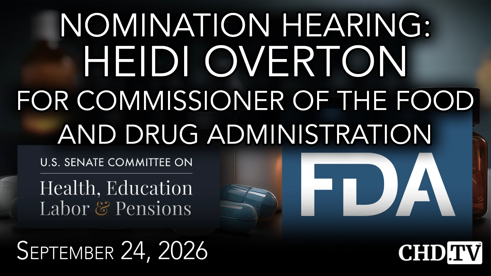 Nomination Hearing: Heidi Overton for Commissioner of the Food and Drug Administration (FDA)