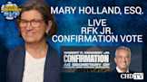 Live RFK Jr. Confirmation Vote With Mary Holland, Esq.