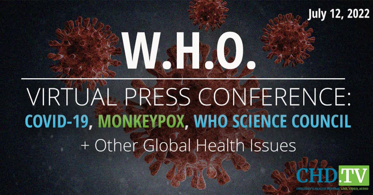 Virtual Press Conference: COVID-19, Monkeypox, WHO Science Council — July 12, 2022