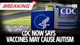 CDC Now Says Vaccines May Cause Autism