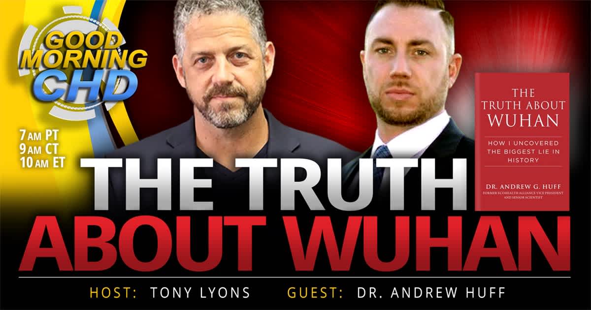 The Truth About Wuhan With Dr. Andrew Huff