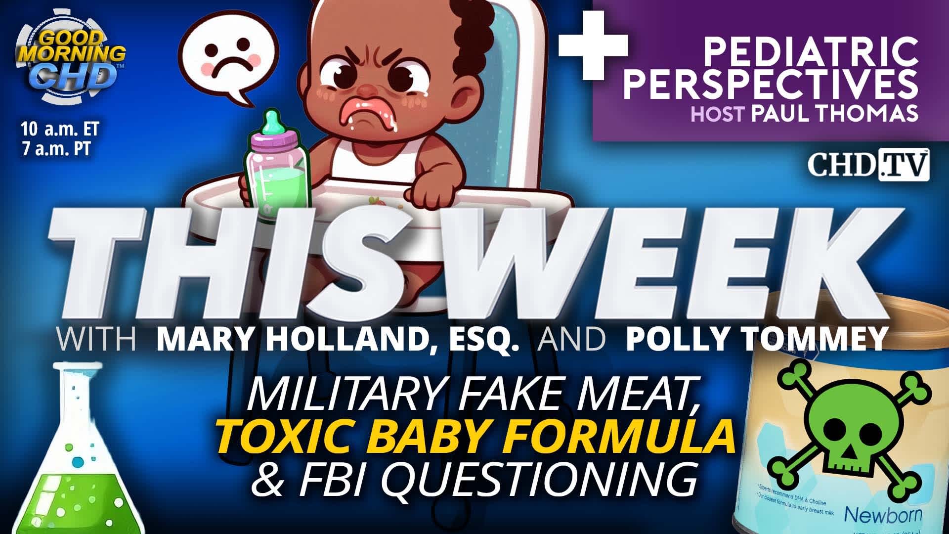 Military Fake Meat, Toxic Baby Formula & FBI Questioning