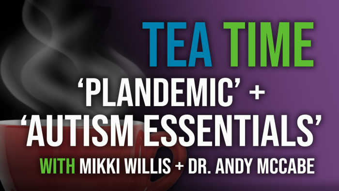 Filmmaker Mikki Willis on ‘Plandemic’ Series + Author Dr. Andy McCabe on ‘Autism Essentials’