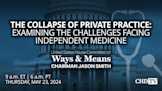 The Collapse of Private Practice: Examining the Challenges Facing Independent Medicine | May 23