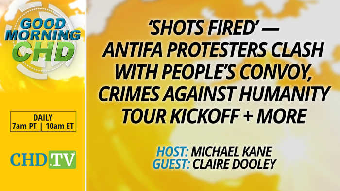 ‘Shots Fired’ — Antifa Protesters Clash With People’s Convoy, Crimes Against Humanity Tour Kickoff + More