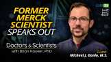 Former Merck Scientist Speaks Out Against Biotech Industry