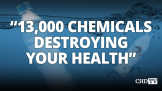 13,000 Chemicals Destroying Your Health