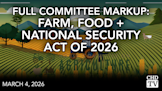 Full Committee Markup: Farm, Food + National Security Act of 2026 | Part 4