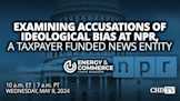 Examining Accusations Of Ideological Bias At NPR, A Taxpayer Funded News Entity | May 8