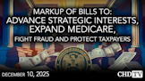 Markup of Bills to Advance Strategic Interests, Expand Medicare, Fight Fraud, and Protect Taxpayers