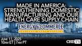 Made in America: Strengthening Domestic Manufacturing and the Health Care Supply Chain