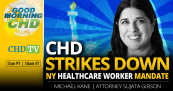 CHD Strikes Down NY Healthcare Worker Mandate With Attorney Sujata Gibson