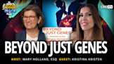 Beyond Just Genes with Kristina Kristen