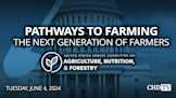 Pathways to Farming: The Next Generation of Farmers | June 5