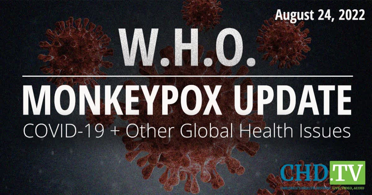 Monkeypox, COVID-19 + Other Global Health Issues — August 25, 2022