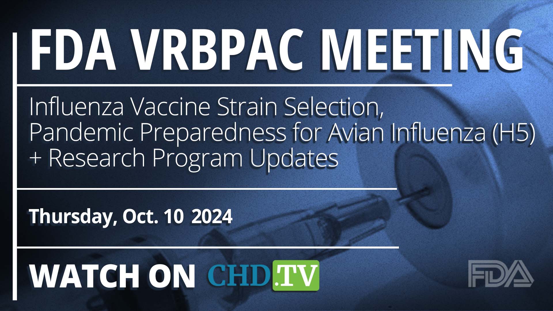 FDA VRBPAC Meeting | Influenza Vaccines, Avian Flu + Research Program Updates | Oct. 10